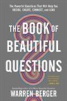 Warren Berger - The Book of Beautiful Questions