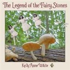 Kelly Anne White - The Legend of the Fairy Stones