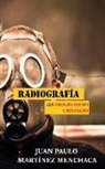 Mart, Juan Paulo Martinez Menchaca - Radiografía del Progresismo Cristiano: 24 Meditaciones Sobre El Progresismo Cristiano Y Cómo Combatirlo