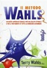 Eve Adamson, Terry Wahls - Il metodo Wahls. Un nuovo approccio radicale per una salute ottimale e per il trattamento di tutte le condizioni autoimmuni