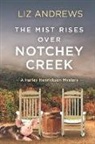 Liz Andrews - The Mist Rises Over Notchey Creek: A Harley Henrickson Mystery