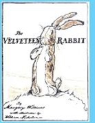 Margery Bianco, Margery Williams Bianco, William Nickolson - The Velveteen Rabbit: or How Toys Become Real
