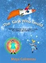 Maya Cointreau - The Girls Who Could - Inspirational Tales about Grace Hopper, Mae Jemison and Rachel Carson: Volumes 1 - 3