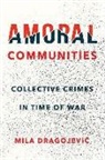 Mila Dragojevic - Amoral Communities