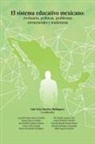 Luis Ivan Sanchez Rodriguez, Luis Iván Sánchez Rodríguez, Luis Ivan Sanchez Rodriguez - El Sistema Educativo Mexicano