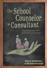 Karen Dickinson, Karen L. Dickinson, Richard Parsons, Richard D. Parsons - The School Counselor as Consultant