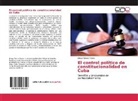 Diego Palacio Torres - El control político de constitucionalidad en Cuba