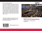 Marco Antonio García Pérez - Métrica Parlamentaria