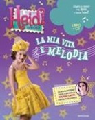 Heidi. Bienvenida a casa! La mia vita è melodia