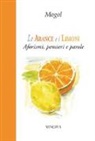 Mogol - Le arance e i limoni. Aforismi, pensieri e parole
