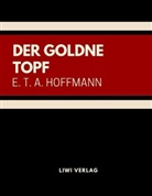 E T a Hoffmann, E.T.A. Hoffmann - Der goldne Topf