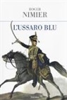 Roger Nimier - L'ussaro blu