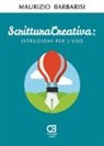 Maurizio Barbarisi - Scrittura creativa. Istruzioni per l'uso