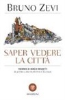 Bruno Zevi - Saper vedere la città. Ferrara di Biagio Rossetti, «la prima città moderna d'Europa»