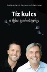 Gary M. Douglas, Dain Heer - Tíz Kulcs a Teljes Szabadsághoz - The Ten Keys Hungarian