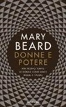 Mary Beard - Donne e potere. Per troppo tempo le donne sono state messe a tacere