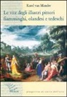 Karel van Mander, Mambro Santos R. de - Le vite degli illustri pittori fiamminghi, olandesi e tedeschi