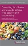 Elhadi Yahia, Elhadi M Yahia, Elhadi M. Yahia, Prof Elhadi M. Yahia - Preventing food losses and waste to achieve food security and sustainability