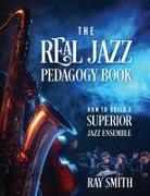 Ray Smith - The Real Jazz Pedagogy Book