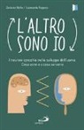 Leonardo Fogassi, Dolores Rollo - L'Altro sono io. I neuroni specchio nello sviluppo dell'uomo. Cosa sono e a cosa servono
