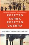 Grammenos Mastrojeni, Antonello Pasini - Effetto serra effetto guerra. Clima, conflitti, migrazioni: l'Italia in prima linea