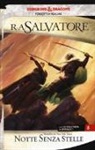R. A. Salvatore - Notte senza stelle. La leggenda di Drizzt. Forgotten Realms