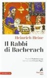 Heinrich Heine, M. Longo - Il rabbi di Bacherach