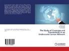 Ashequ Alahi, Asheque Alahi, Priyanka Rani, Kazi Isra Zahan, Kazi Israt Zahan - The Study of Coverage and Connectivity in an Underwater Sensor Network