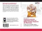 Angelo Corali Delfino - Política exterior argentina hacia el Reino Unido respecto de Malvinas