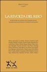 R. Curcio - La rivolta del riso. Le frontiere del lavoro nelle imprese sociali tra pratiche di controllo e conflitti biopolitici