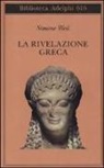 Simone Weil, G. Gaeta, M. C. Sala - La rivelazione greca