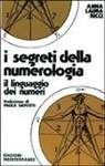 Anna L. Ricci - I segreti della numerologia