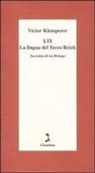 Victor Klemperer - LTI. La lingua del Terzo Reich. Taccuino di un filologo