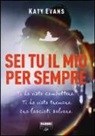 Katy Evans - Sei tu il mio per sempre