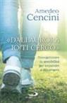 Amedeo Cencini - «Dall'aurora io ti cerco». Evangelizzare la sensibilità per imparare a discernere