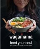 Wagamama Limited - Wagamama Feed Your Soul