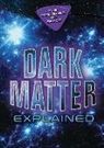 Kelly Blumenthal, Kristi Lew - Dark Matter Explained
