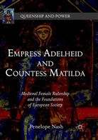 Penelope Nash - Empress Adelheid and Countess Matilda