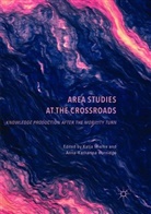 Hornidge, Hornidge, Anna-Katharina Hornidge, Katj Mielke, Katja Mielke - Area Studies at the Crossroads