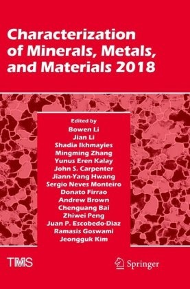 Chenguang Bai, Andrew Brown, John S. Carpenter, Juan P. Escobedo-Diaz, Donato Firrao, Ramasis Goswami... - Characterization of Minerals, Metals, and Materials 2018
