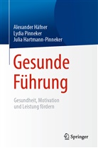 Alexande Häfner, Alexander Häfner, Hartmann-Pinneke, Julia Hartmann-Pinneker, Lydi Pinneker, Lydia Pinneker - Gesunde Führung