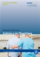 Dudek, Sarah Dudek, Franzke, Wolfgang M. Heffels, Wolfgang M Heffels, Wolfgan M Heffels (Prof. Dr.)... - Einblicke in die Pflegebildung
