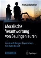 Michael Scheffler - Moralische Verantwortung von Bauingenieuren