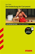Hans-Georg Schede, Uwe Timm - STARK Uwe Timm: Die Entdeckung der Currywurst - Deutsch - Interpretationen, m. 1 Buch, m. 1 Beilage
