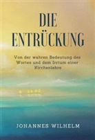Bertha Dudde, Hanno Herbst, Jakob Lorber, Johannes Wilhelm, Hann Herbst, Hanno Herbst - Die Entrückung