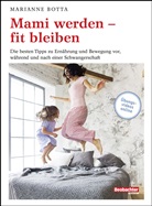 Marianne Botta - Mami werden – fit bleiben
