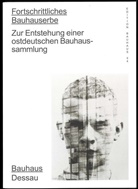 Stiftung Bauhaus Dessau, Claudi Perren, Claudia Perren, Stiftung Bauhaus Dessau, Wolfgang Thöner - Fortschrittliches Bauhauserbe