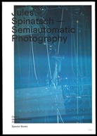 Jules Spinatsch, Centre de la Photographie Genève, Centre de la Photographie Genève - Semiautomatic Photography