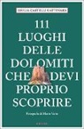 Giulia Castelli Gattinara, Mario Verin - 111 luoghi delle Dolomiti che devi proprio scoprire