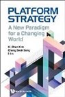 Chang-Seok Song, Il IM, Il Im, Ki-Chan Kim, Chang-Seok Song &amp; Il Im Ki-Chan Kim, Ki-chan Kim... - Platform Strategy: A New Paradigm For A Changing World